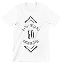 Camiseta Estampada A Vida Começa aos 60 Anos Branca