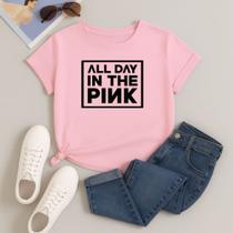 Camiseta Estampada Algodão All Day in The Pink 616 Linda Look Dança Tshirt Fofa Estilosa