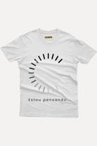 Camiseta estou pensando...