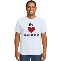 Camiseta Eu Amo Meu Primo de Coração Estampa Personalizada