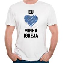 Camiseta eu amo minha igreja camisa religião fé love