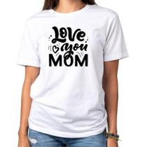 Camiseta Eu Amo Minha Mãe 02