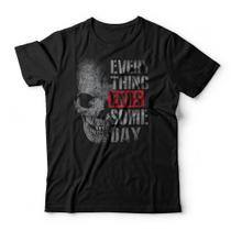 Camiseta Everything Ends Someday Camiseta Everything Ends Someday