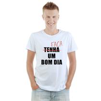 Camiseta Faça Um Bom Dia Camisa Personalizada Blusa Adulto Algodão com Poliéster Camiseta Faça Um Bom Dia Camisa Personalizada Blusa Adulto Algodão com Poliéster