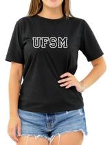 Camiseta Faculdade Ufsm Universidade Fed Santa Maria Feminin Camiseta Faculdade Ufsm Universidade Fed Santa Maria Feminin