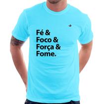 Camiseta Fé & Foco & Força & Fome - Foca na Moda