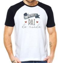 Camiseta feliz dia dos pais o melhor pai do mundo camisa