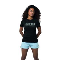 Camiseta Feminina Acordei e Não Recomendo