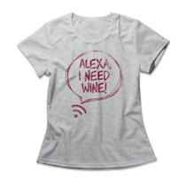 Camiseta Feminina Alexa I Need Wine Camiseta Feminina Alexa I Need Wine