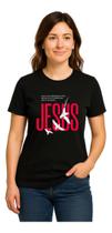 Camiseta Feminina Algodão Religião Fé Cristã Gospel Jesus