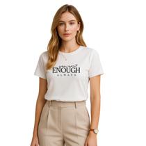 Camiseta Feminina Algodão, Você é o Suficiente Sempre, Manga Curta Gola, Gola Redonda, Reforço de Ombro e Gola Toque Macio