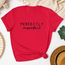 Camiseta Feminina Baby Look Perfectly Impefect algodão Gola Redonda Moda - Ineed T-shirt