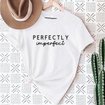 Camiseta Feminina Baby Look Perfectly Impefect algodão Gola Redonda Moda - Ineed T-shirt