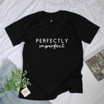 Camiseta Feminina Baby Look Perfectly Impefect algodão Gola Redonda Moda - Ineed T-shirt