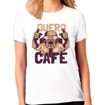 Camiseta Feminina Branca Quero Café 01 Camiseta Feminina Branca Quero Café 01