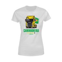 Camiseta Feminina Brasil Caminhoneiro Caminhão Scania - Estradão BR