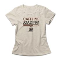 Camiseta Feminina Caffeine Loading