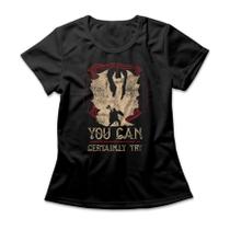 Camiseta Feminina Can Certainly Try