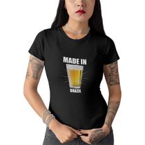 Camiseta Feminina Cerveja Made In Brazil Copo Boteco Breja