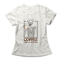 Camiseta Feminina Coffee Make Me Fell Alive Camiseta Feminina Coffee Make Me Fell Alive
