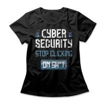 Camiseta Feminina Cybersecurity Stop Clicking