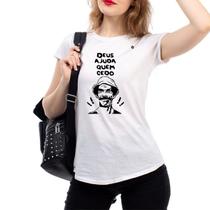 Camiseta feminina deus ajuda quem cedo madruga - Zé Zoeira