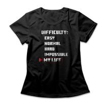 Camiseta Feminina Difficulty My Life