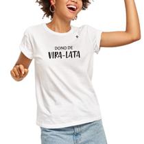 Camiseta feminina dono de cachorro vira-lata