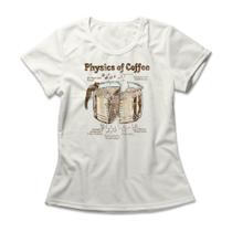 Camiseta Feminina Física Do Café -