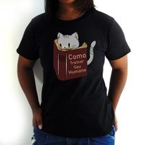 Camiseta Feminina Gato Como Treinar Seu Humano Preta - Hipsters