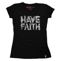 Camiseta Feminina Have Faith