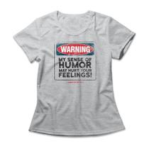 Camiseta Feminina Hurt Your Feelings