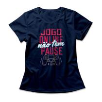 Camiseta Feminina Jogo Online Não Tem Pausa