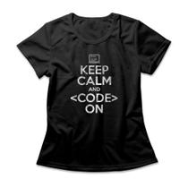 Camiseta Feminina Keep Calm And Code On Camiseta Feminina Keep Calm And Code On