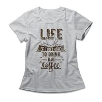 Camiseta Feminina No Bad Coffee