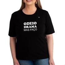 Camiseta feminina odeio drama, mas faço Camiseta feminina odeio drama, mas faço