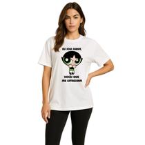 Camiseta Feminina Oversized Docinho Estressada Super Poderosas