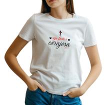 Camiseta feminina pratica Seja Forte e Corajosa manga curta