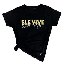 Camiseta Feminina Preta Ele vive em nós Camiseta Feminina Preta Ele vive em nós