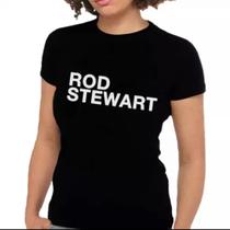 Camiseta Feminina Rod Stewart Camisa BabyLook Novidade!