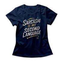 Camiseta Feminina Sarcasm Is My Second Language