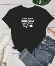 Camiseta Feminina T-Shirt Frases Café