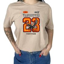 Camiseta Feminina T-Shirt Vancouver Fortitude Estampada Premium Algodão Camiseta Feminina T-Shirt Vancouver Fortitude Estampada Premium Algodão