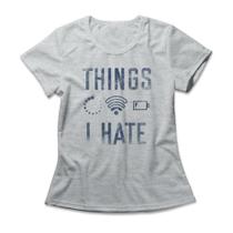 Camiseta Feminina Things I Hate