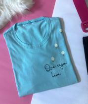 Camiseta Feminina tshirts 100% algodão com frases Que seje leve