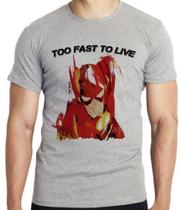 Camiseta Flash Too Fast to live Blusa criança infantil juvenil adulto camisa tamanhos