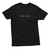 Camiseta Frase Calma Caraio 100% Algodão Confortável envio imediato Unissex