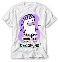 Camiseta frase de mãe não fez mais que a obrigação flork