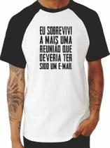 Camiseta Frase Eu Sobrevivi Á Mais Uma Reunião