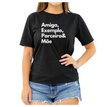 Camiseta Frase Exemplo Amiga Parceira Mãe Criativa Feminina